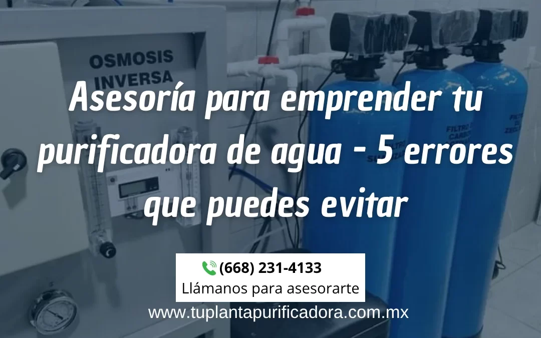 Asesoría para tu purificadora de agua