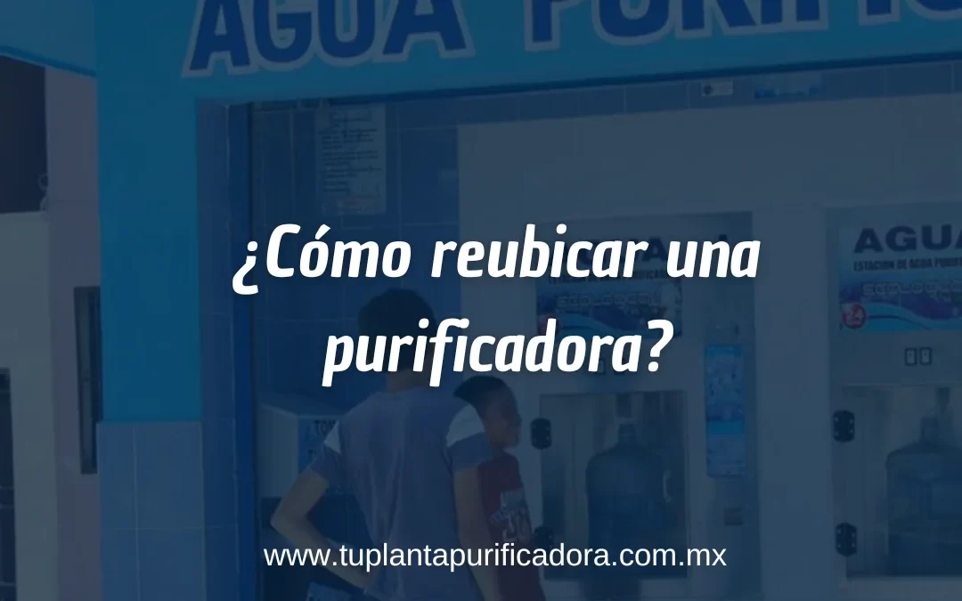 Cómo reubicar una purificadora