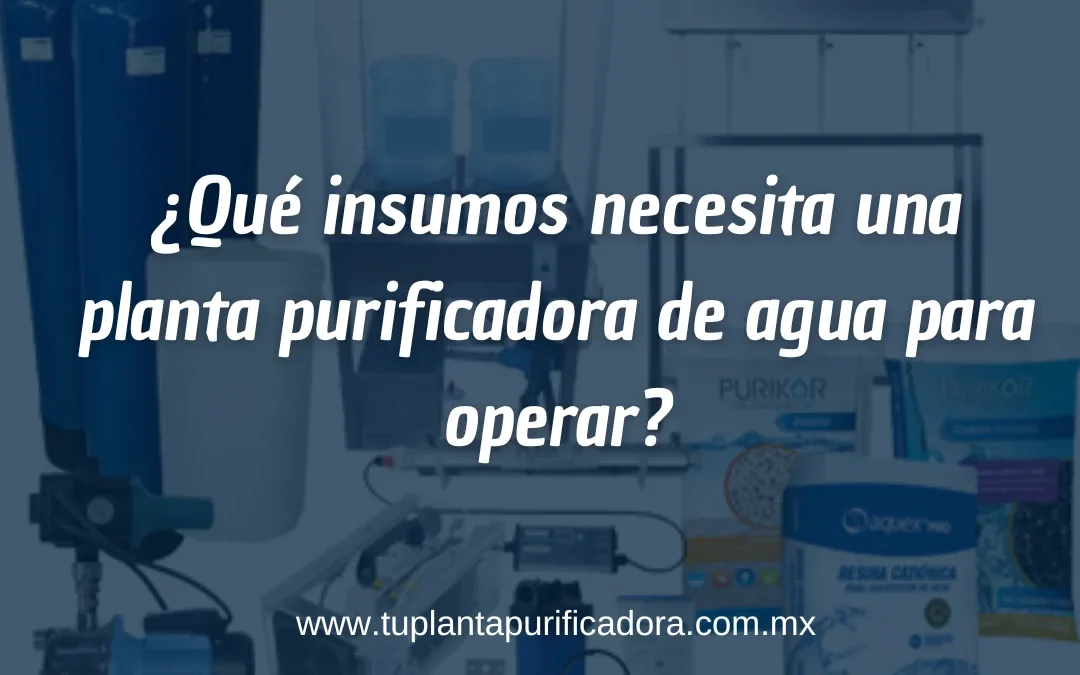 insumos para purificadoras de agua
