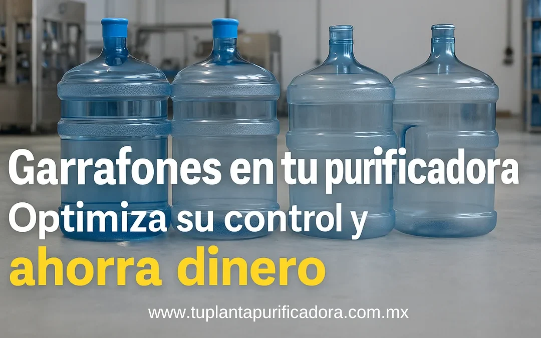 Importancia y control de los garrafones en una purificadora de agua