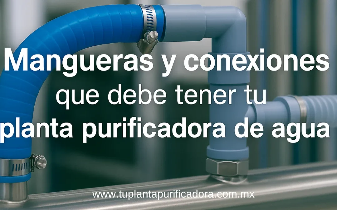conexiones que debe tener una planta purificadora de agua